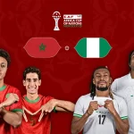 Maroc vs Nigeria: Une demi-finale de poids chargée de rêves, d’ambition et de pression